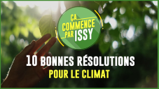 En 2021, ça commence par Issy vous a fait découvrir dix initiatives pour le climat.
