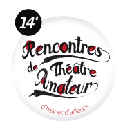 Rencontres de Théâtre amateur d’Issy et d’ailleurs 