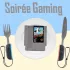 Soirée Gaming