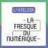 La fresque du numérique