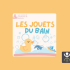 Spectacle Jeune Public : Les Jouets du Bain