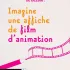 Concours de dessins : Imagine ton affiche de film d'animation