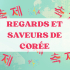 Regards et saveurs de Corée